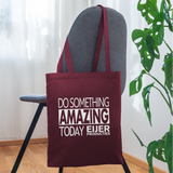 Tote bag - Do Something Amazing Today - burgundy